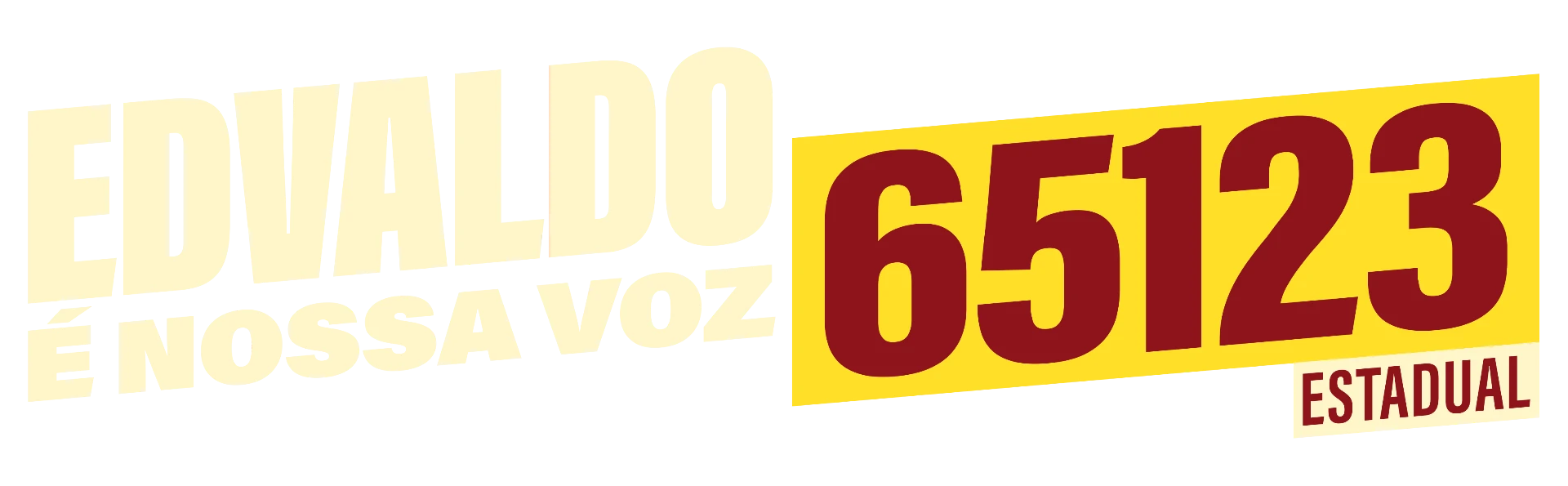Edvaldo é nossa voz — 65123 Estadual